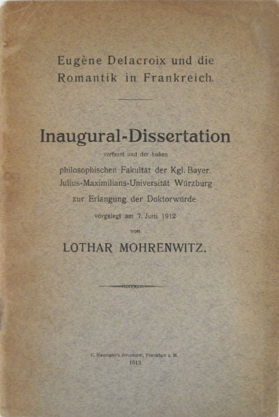 Item #07451 Eugene Delacroix und die Romantik in Frankreich. Inaugural-Dissertation. Eugène Delacroix, Lothar Mohrenwitz.