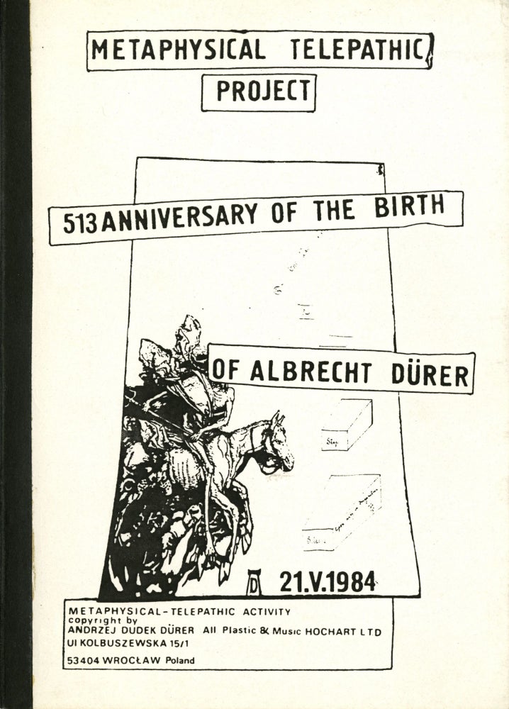 Item #08381 Metaphysical telepathic project: 513 anniversary of the birth of Albrecht Dürer. 21.V.1984. Andrzej Dudek Dürer.