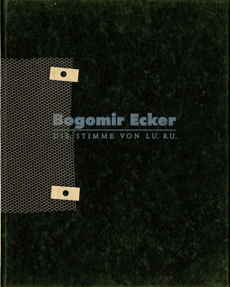 Item #08951 Bogomir Ecker: die Stimme von LU. RU. Bogomir Ecker.