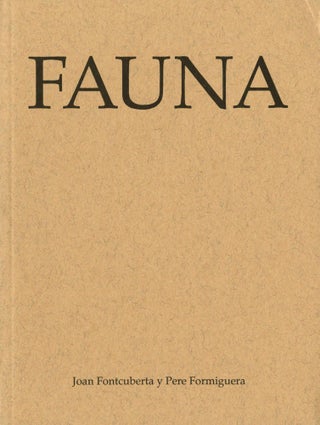 Item #09301 Fauna. Joan Fontcuberta, Pere Formiguera