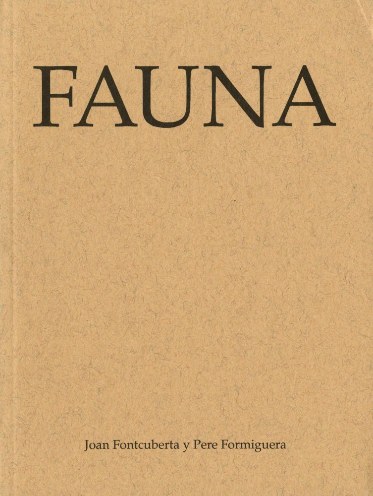 Item #09301 Fauna. Joan Fontcuberta, Pere Formiguera.