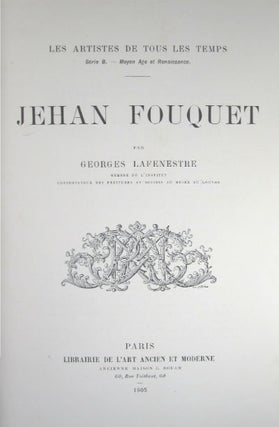 Item #09351 Jehan Fouquet. [Jean]. Jehan Fouquet, Georges Lafenestre, Jean