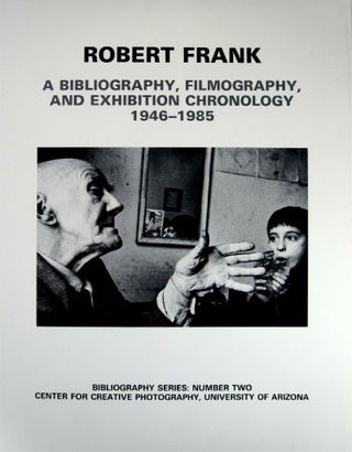 Item #09731 Robert Frank: a bibliography, filmography, and exhibition chronology, 1946-1985....