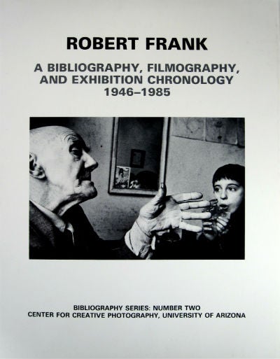 Item #09731 Robert Frank: a bibliography, filmography, and exhibition chronology, 1946-1985. Robert Frank, Stuart. Frank Alexander, Robert.