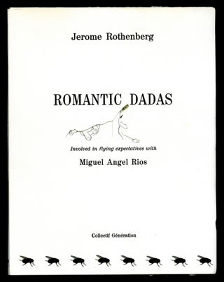 Item #100649 Romantic dadas. Involved in flying superlatives with Miguel Angel Rios. Jerome...