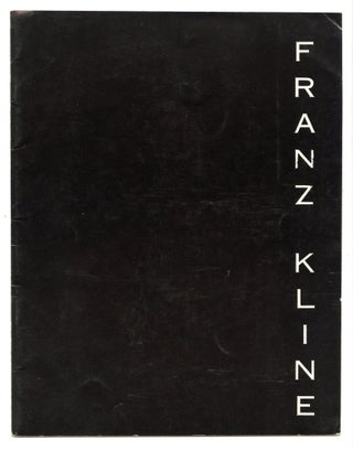 Item #17602 Franz Kline: Paintings, 1950-1961, March 3-30, 1963. Franz. Langsner Kline, Jules