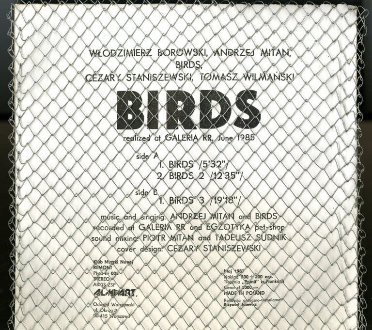 Item #23991 Ptaki. Birds, realized at Galeria RR, June 1985 [12-inch vinyl LP record in pasteboard sleeve and wire mesh covering, "Art" packaging]. Andrzej. Borowski Mitan, Wlodzimierz. Birds.