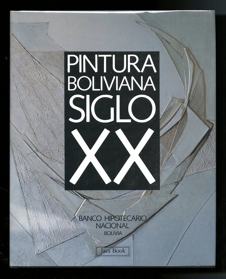 Item #40071 Pintura boliviana del siglo XX. Fernando. Querejazu Romero, Pedro. Corporate authors: Banco Hipotecario, Jaca Book.