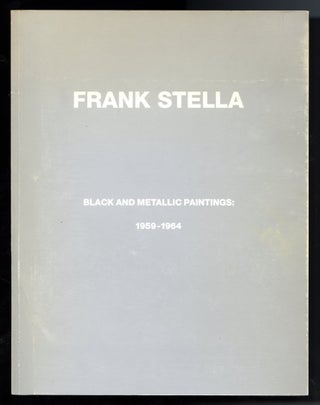 Item #52191 Frank Stella: black & metallic paintings 1959–1964. Frank Stella, Robert,...