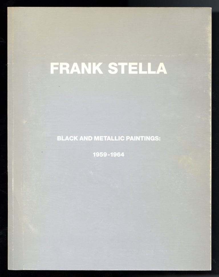 Item #52191 Frank Stella: black & metallic paintings 1959–1964. Frank Stella, Robert, Pincus-Witten.