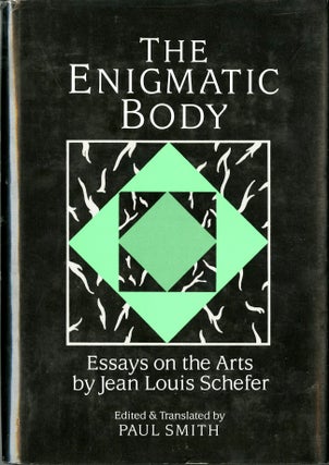 Item #55351 The enigmatic body: essays on the art. Edited & translated by Paul Smith. Jean Louis...