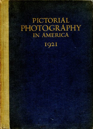 Item #59471 Pictorial photography in America, 1921. Clarence H. White, ed