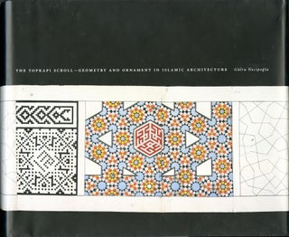 Item #64001 The Topkapi scroll: geometry and ornament in Islamic architecture. With an essay on...