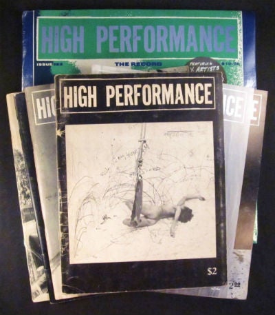 Item #73500 High performance: the performance art quarterly [subtitle varies]. All original copies. Nos. 1-76, plus out-of-series issue (all pub.; ceased with 76). Linda Frye Burnham, Steven Durland.
