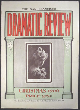 Item #77901 San Francisco Dramatic Review. Christmas 1900 (vol. 3, no. 15) and Midsummer 1904....