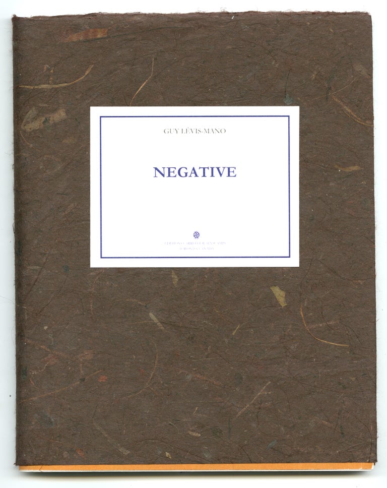 Item #90401 Negative. Translated and edited, with an Afterword by Karl Orend. Guy. Man Ray. Orend Levis-Mano, Karl. GLM.