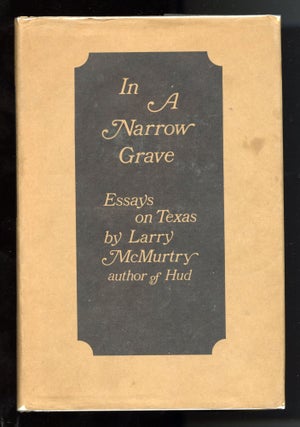 Item #91551 In a quiet grave: essays on Texas. INSCRIBED. Larry McMurtry