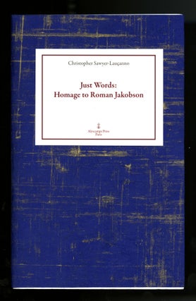 Just words: homage to Roman Jakobson. Preface by John High. Translated by Francis Pruitt. Edited by Karl Orend