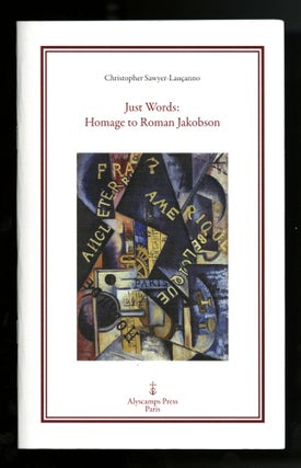 Just words: homage to Roman Jakobson. Preface by John High. Translated by Francis Pruitt. Edited by Karl Orend